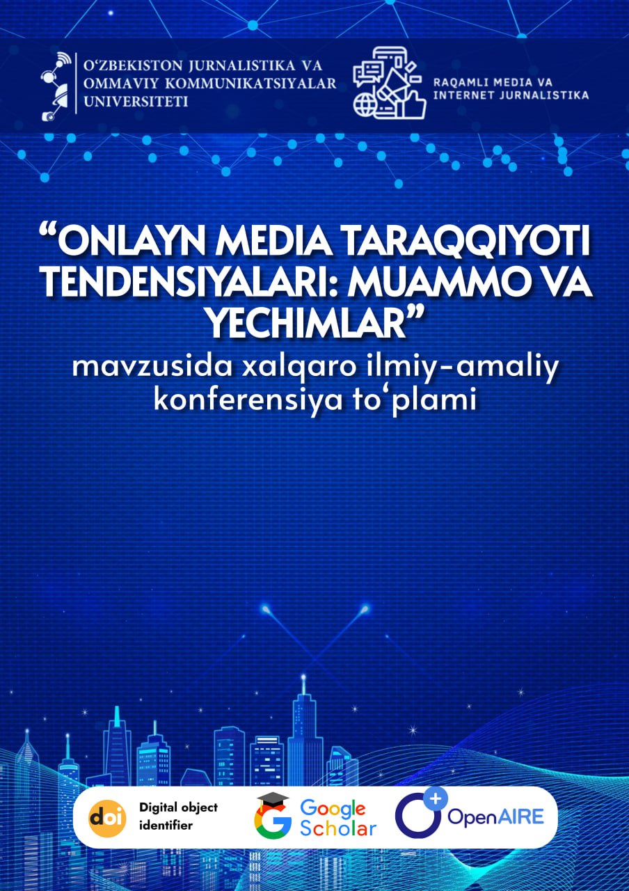 					View Vol. 1 No. 18 (2024): “Onlayn media taraqqiyoti tendensiyalari: muammo va yechimlar” mavzusida xalqaro ilmiy-amaliy konferensiya
				